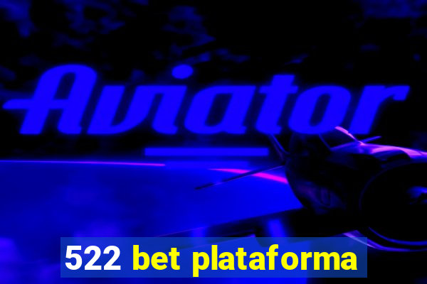 522 bet plataforma